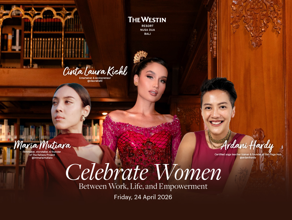 The Westin Resort Nusa Dua, Bali Presents Celebrate Women 2026: A Poised Celebration of Modern Womanhood